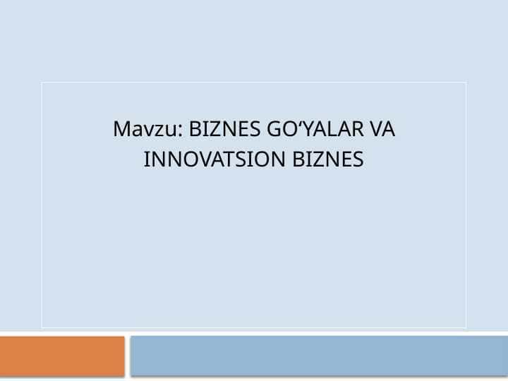 BIZNES GO‘YALAR VA INNOVATSION BIZNES