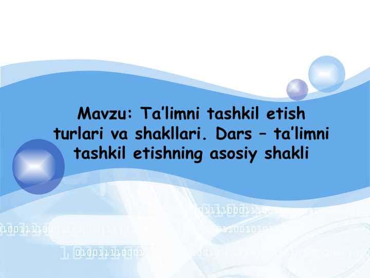 Ta’limni tashkil etish turlari va shakllari. Dars ta’limni tashkil etishning asosiy shakli