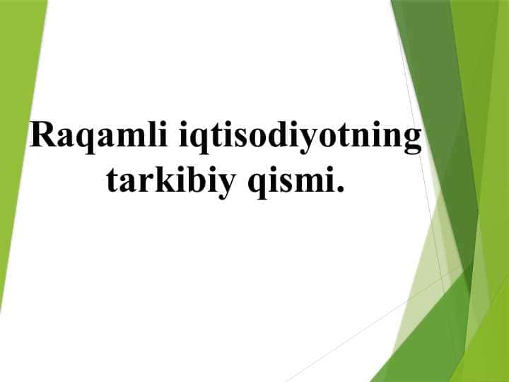 Raqamli iqtisodiyotni tarkibiy qismi