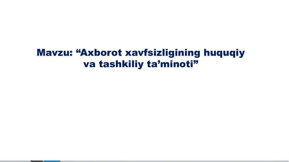 Axborot xavfsizligining huquqiy va tashkiliy ta’minoti