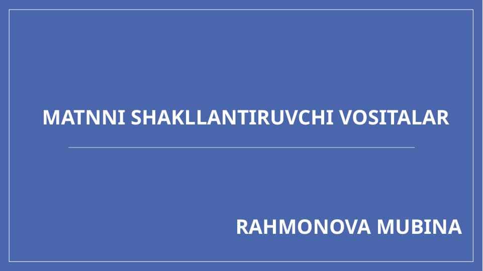 matnni shakllantiruvchi vositalar