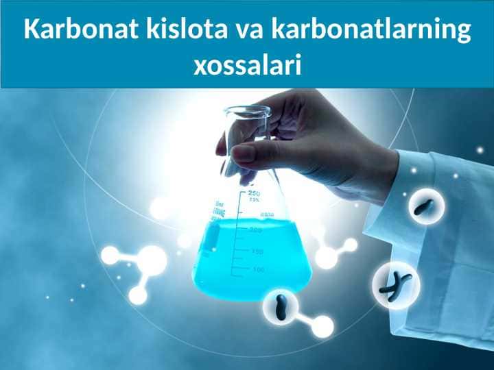 Karbonat kislota va karbonatlarning xossalari