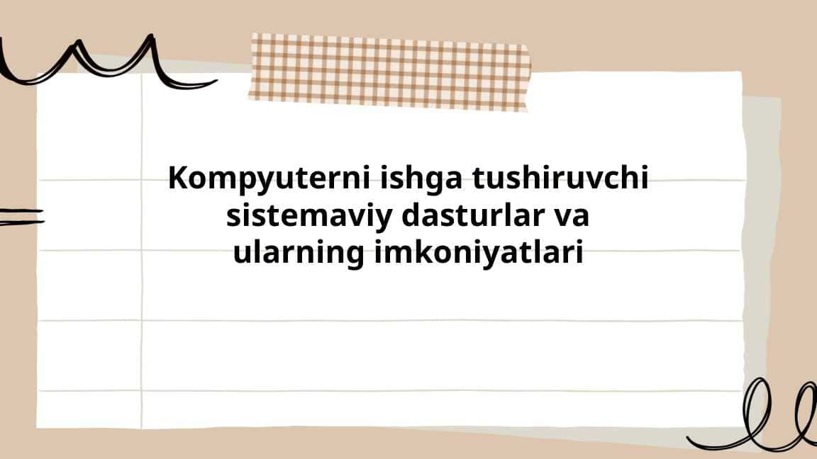 Kompyuterni ishga tushiruvchi sistemaviy dasturlar va ularning imkoniyatlari
