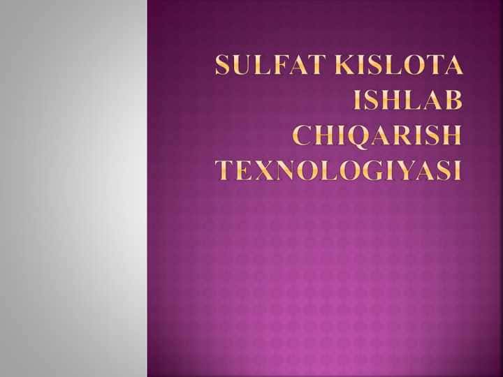 Sulfat kislota ishlab chiqarish texnologiyasi