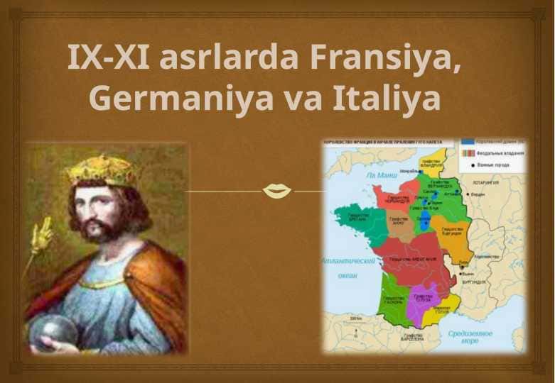 IX-XI asrlarda Fransiya, Gеrmaniya va