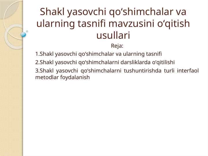 Shakl yasovchi qoʻshimchalar va ularning tasnifi mavzusini oʻqitish usullari