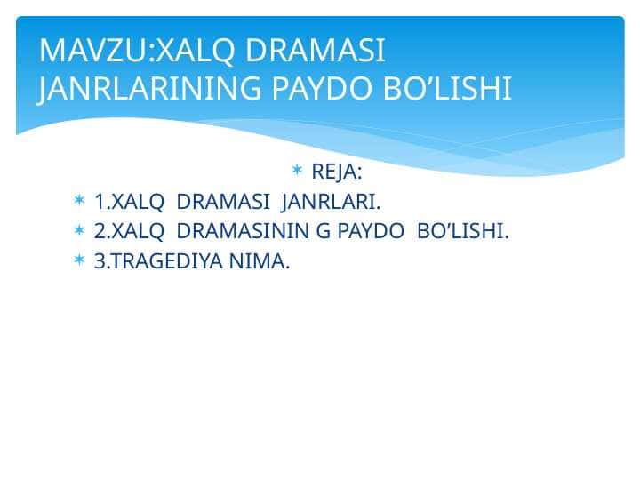 XALQ DRAMASI JANRLARINING PAYDO BO’LISHI
