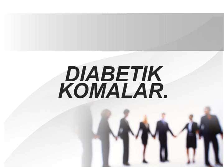 DIABETIK KOMALAR.
