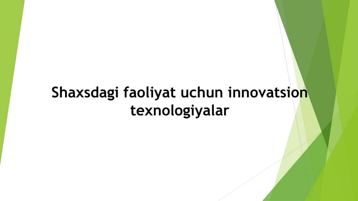Shaxsdagi faoliyat uchun innovatsion texnologiyalar