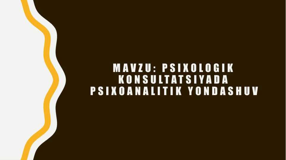 Psixologik konsultatsiyada psixoanalitik yondashuv