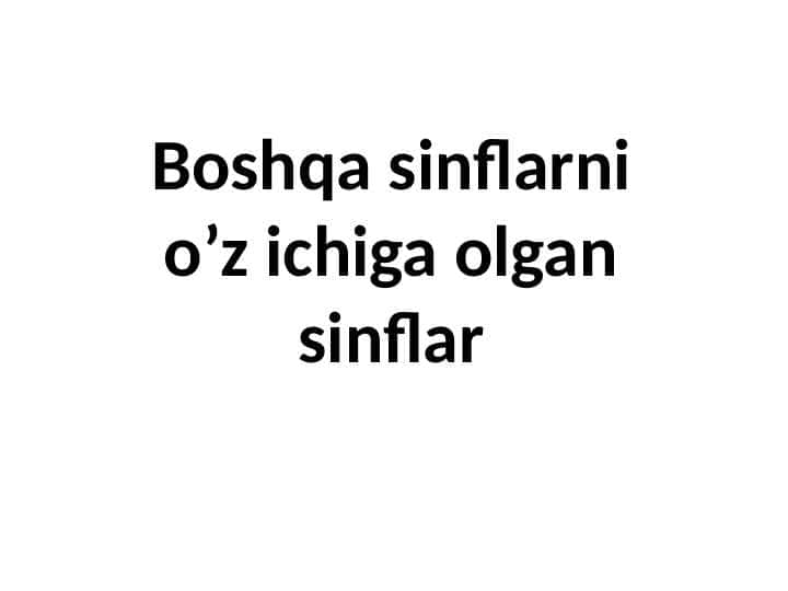 Boshqa sinflarni o'z ichiga olgan sinflar