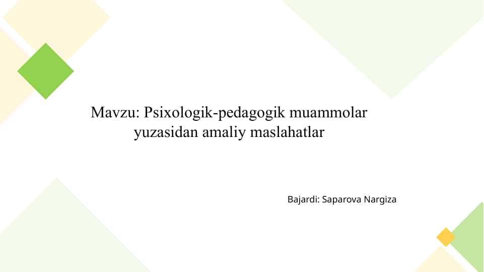Psixologik-pedagogik muammolar yuzasidan amaliy maslahatlar slayd