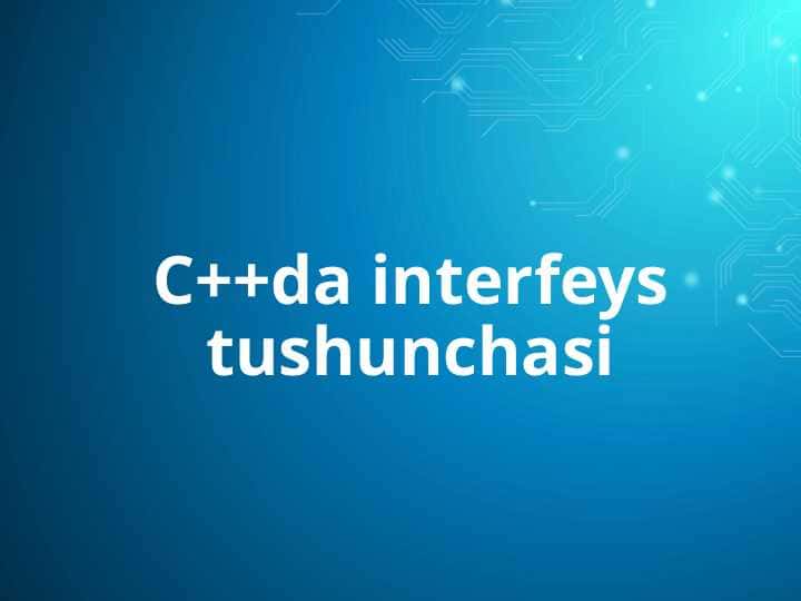 C++da interfeys tushunchasi