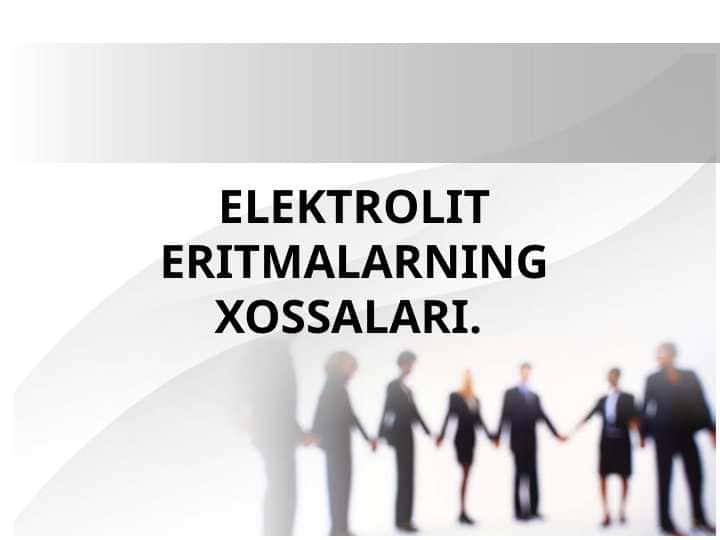 ELEKTROLIT ERITMALARNING XOSSALARI.