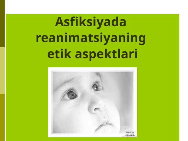Asfiksiyada reanimatsiyaning etik aspektlari