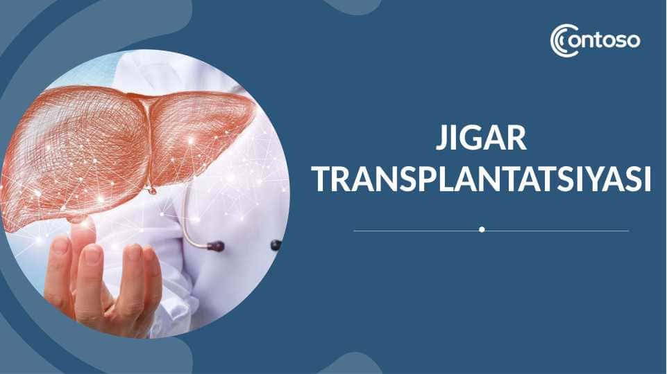 Jigar transplantatsiyasi.
