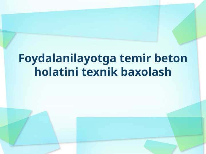 Foydalanilayotga temir beton holatini texnik baxolash