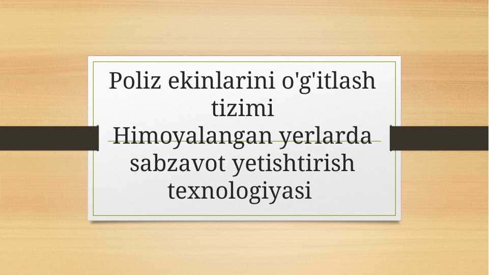 Poliz ekinlarini o'g'itlash tizimi Himoyalangan yerlarda sabzavot yetishtirish texnologiyasi