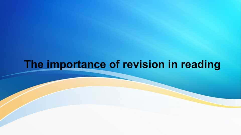 The importance of revision in reading