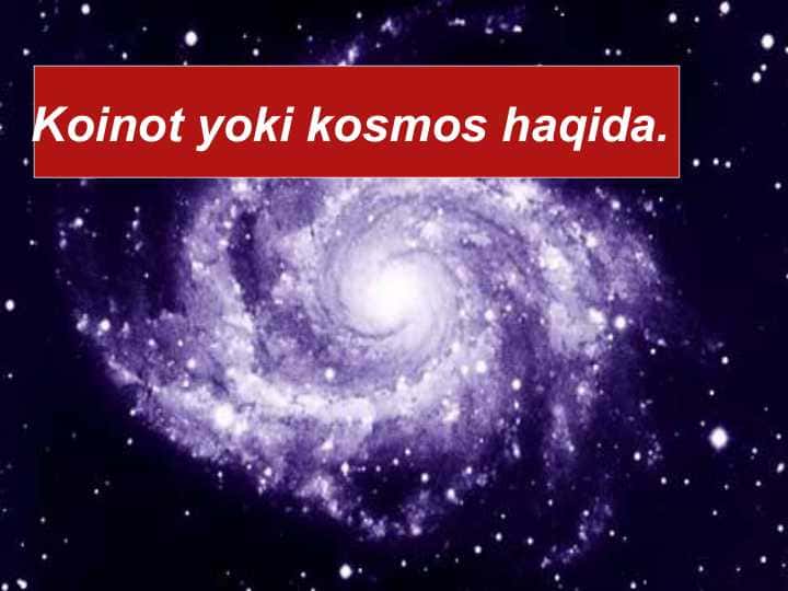 Koinot yoki kosmos haqida.