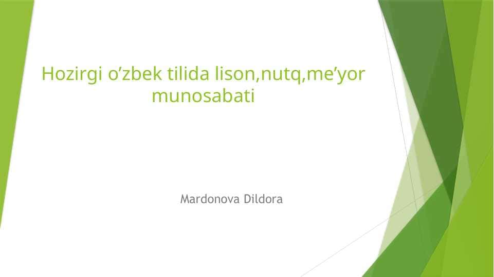 3.Hozirgi o'zbek tilida lison,nutq,me'yor munosabati