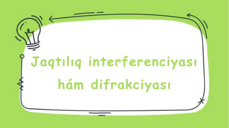 Jaqtılıq interferenciyası hám difrakciyası