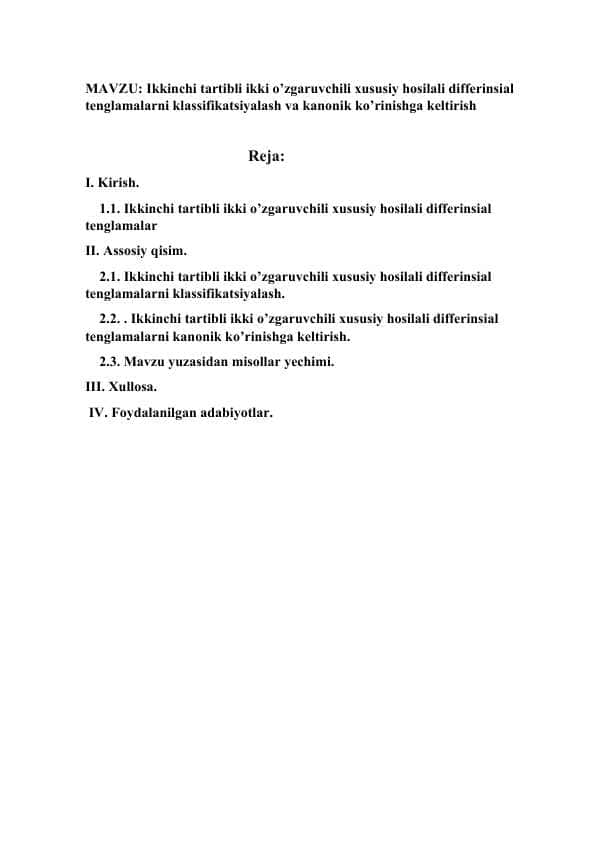 Ikkinchi tartibli ikki o’zgaruvchili xususiy hosilali differinsial tenglamalarni klassifikatsiyalash va kanonik ko’rinishga keltirish.docx