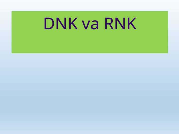 DNK va RNK (2)