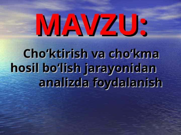 Cho‘ktirish va cho‘kma hosil bo‘lish jarayonidan analizda foydalanish