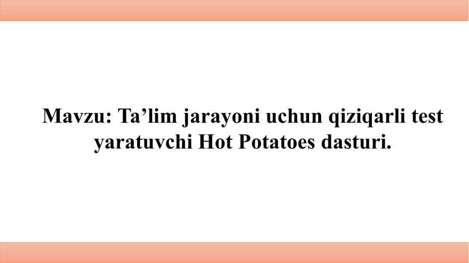 Ta’lim jarayoni uchun qiziqarli test yaratuvchi Hot Potatoes dasturi