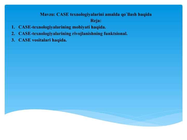 CASE texnologiyalarini amalda qo`llash haqida