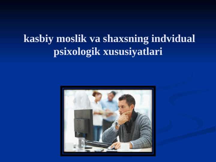kasbiy moslik va shaxsning indvidual psixologik xususiyatlari
