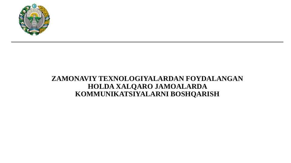 ZAMONAVIY TEXNOLOGIYALARDAN FOYDALANGAN HOLDA XALQARO JAMOALARDA KOMMUNIKATSIYALARNI BOSHQARISH