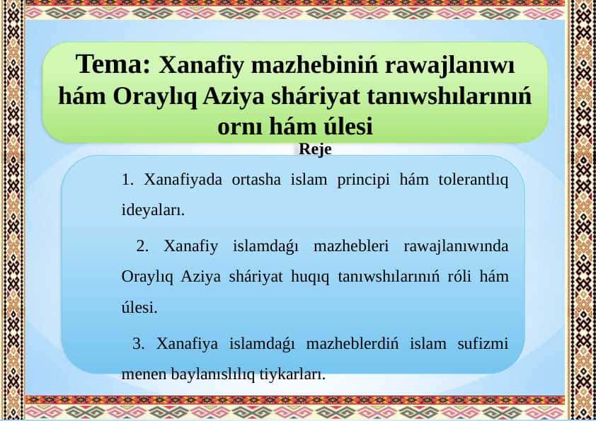 Xanafiy mazhabınıń rawajlanıwı hám Oraylıq Aziya sháriyat tanıwshılarınıń ornı hám úlesi.pptx