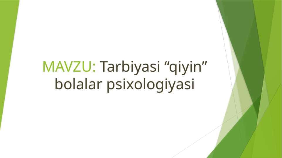 Tarbiyasi qiyin bolalar psixologiyasi