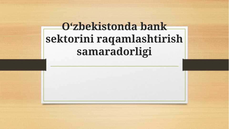 O‘zbekistonda bank sektorini raqamlashtirish samaradorligi