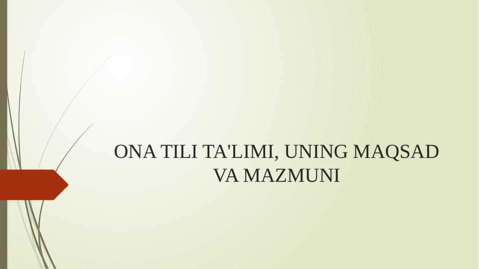 ONA TILI TA'LIMI, UNING MAQSAD VA MAZMUNI