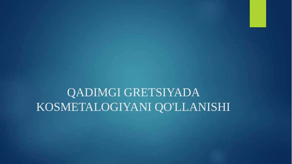 QADIMGI GRETSIYADA KOSMETALOGIYANI QO'LLANISHI