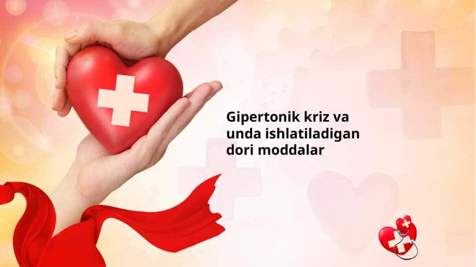 Gipertonik kriz va unda ishlatiladigan dori moddalar