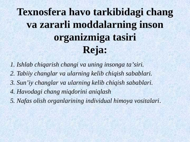 Texnosfera havo tarkibidagi chang va zararli moddalarning inson organizmiga tasiri