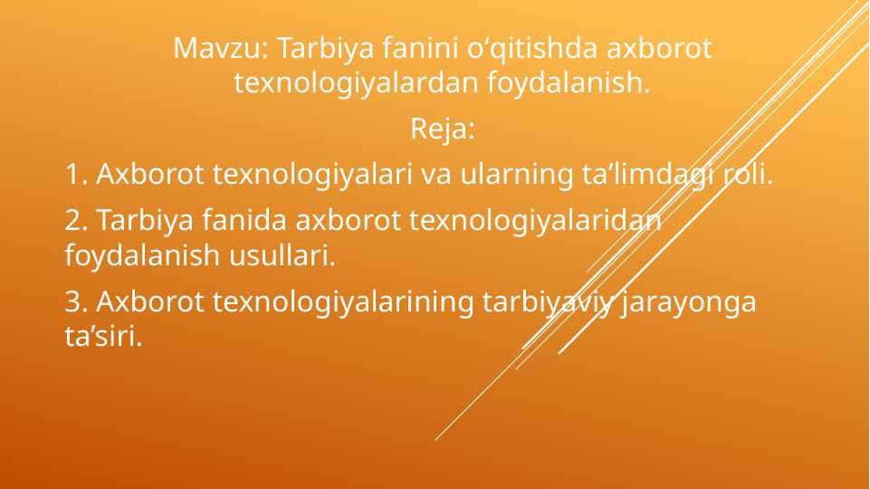 Tarbiya fanini oʻqitishda axborot texnologiyalardan foydalanish