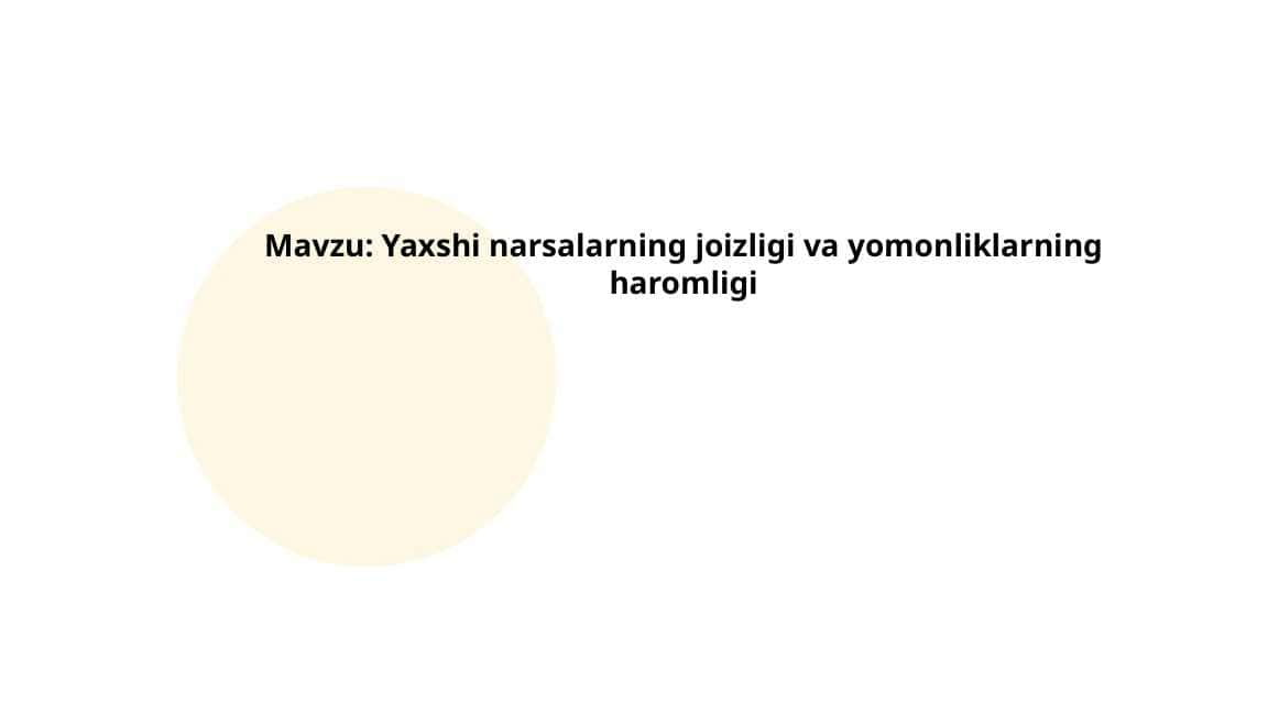 Yaxshi narsalarning joizligi va yomonliklarning haromligi