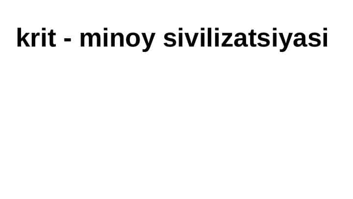 krit - minoy sivilizatsiyasi
