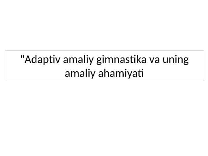 Adaptiv amaliy gimnastika va uning amaliy ahamiyati