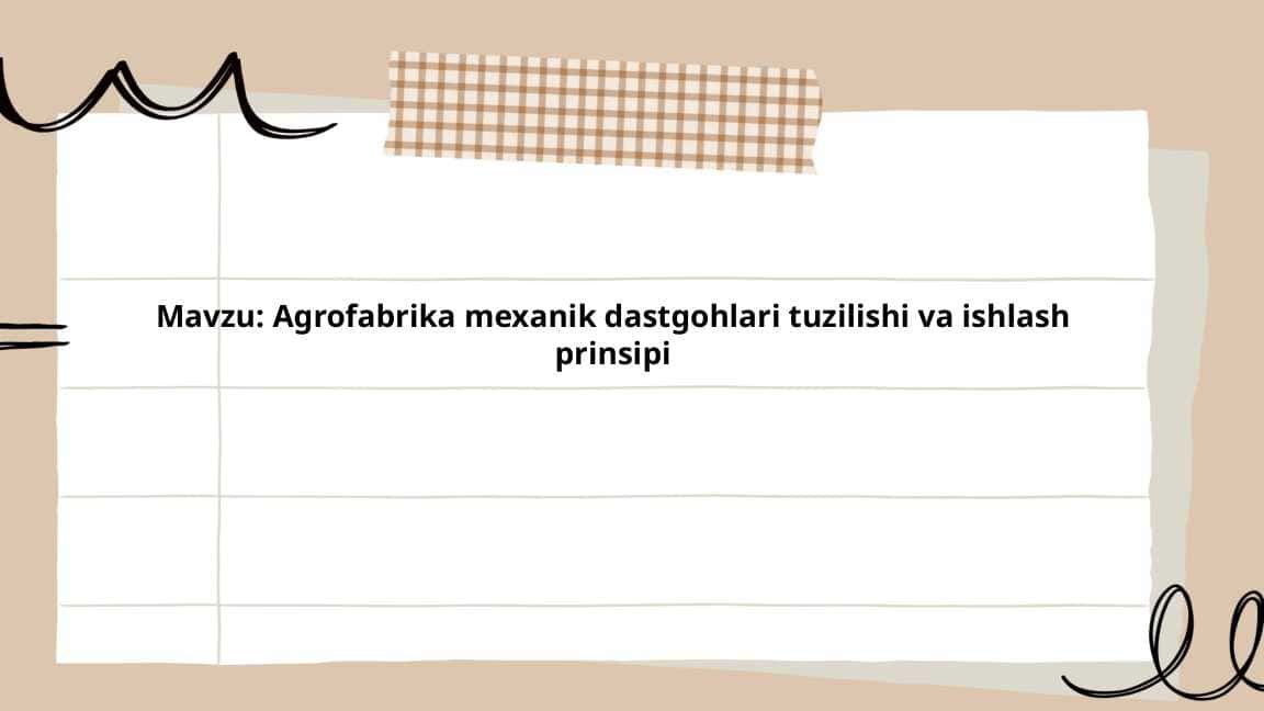 Agrofabrika mexanik dastgohlari tuzilishi va ishlash prinsipi