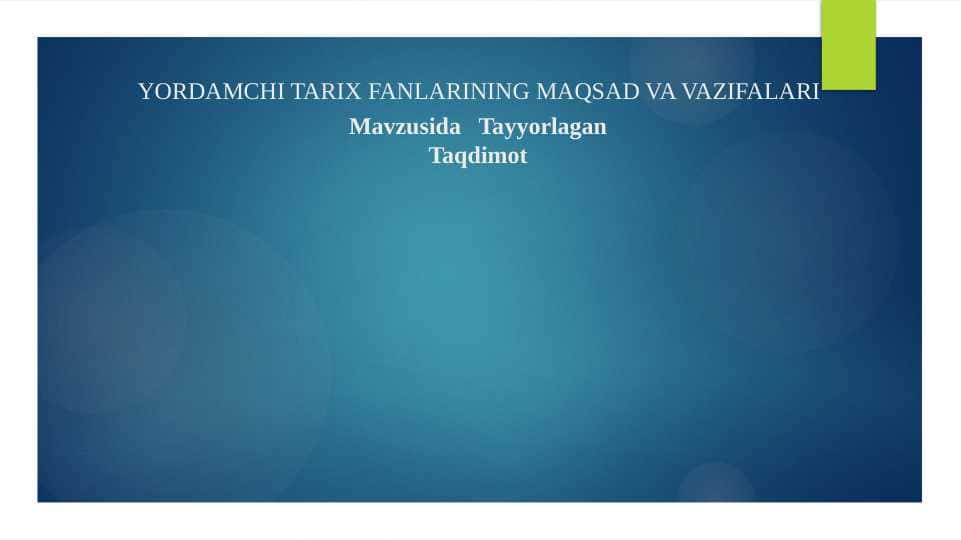 YORDAMCHI TARIX FANLARINING MAQSAD VA VAZIFALARI
