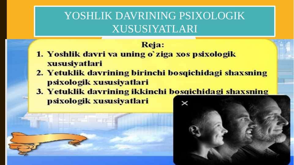 YOSHLIK DAVRINING PSIXOLOGIK XUSUSIYATLARI