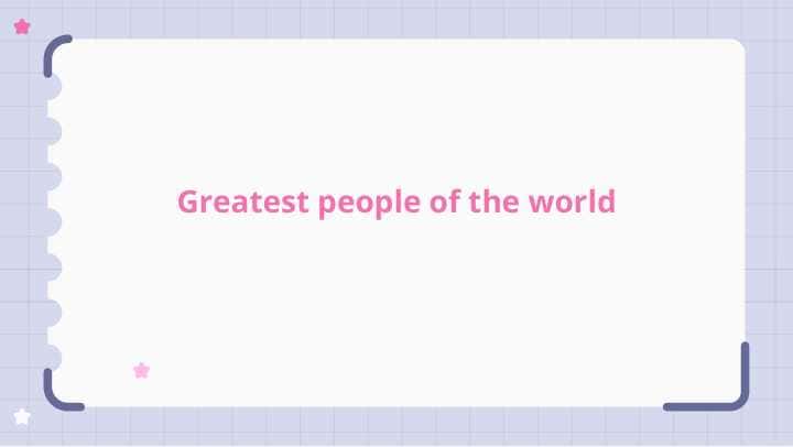 Greatest people of the world