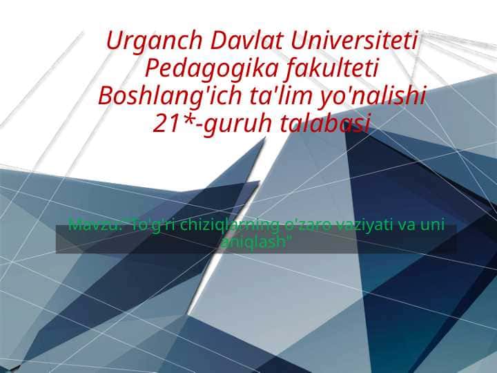 To'g'ri chiziqlarning o'zaro vaziyati va uni aniqlash