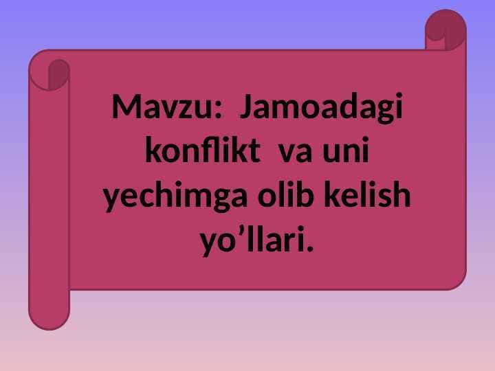 Jamodagi konflikt va uni yechimga olib kelish yo’llari